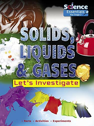 Solids, Liquids and Gases: Let's Investigate (Science Essentials