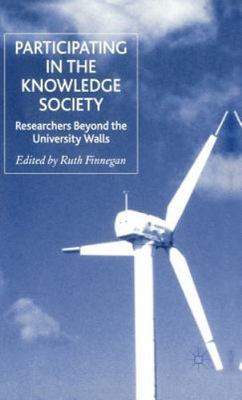 Participating in the Knowledge Society: Researchers Beyond the University Walls,