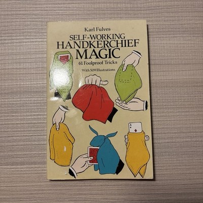 Self-Working Handkerchief Magic: 61 Foolproof Tricks (Dover)