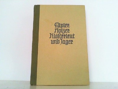 Alpler, Holzer, Klosterleut und Jager - Tiroler Typen. Thun, Constantin:
