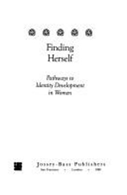 Finding Herself : Pathways to Identity Development in Women Ruthe