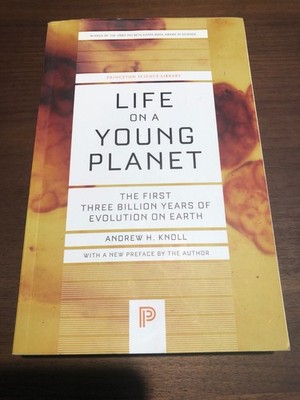 LIFE ON A YOUNG PLANET THE FIRST THREE BILLION YEARS ANDREW KNOLL 2015 FREE SHIP