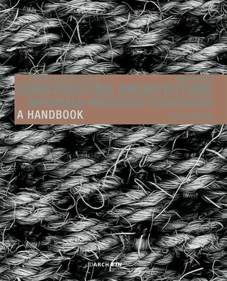 Constructing Architecture | Materials, Processes, Structures. A Handbook | Buch