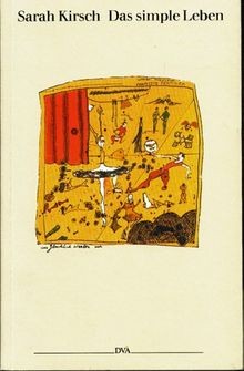 Das simple Leben: Prosa von Kirsch, Sarah | Buch | Zustand gut