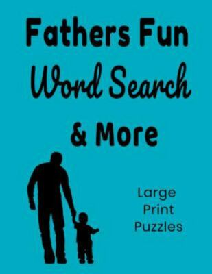 Fathers Fun Word Search & More: Large Print Word Search, Word Scrambles, Suduko,