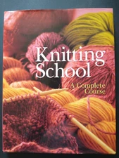 Knitting School : A Complete Course by RCS LIBRI Staff