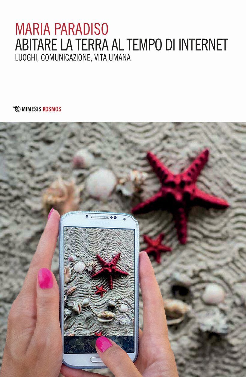 ABITARE LA TERRA AL TEMPO DI INTERNET. LUOGHI, COMUNICAZIONE, VITA UMANA -