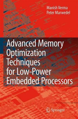 Advanced Memory Optimization Techniques for Low-Power Embedded Processors by Man