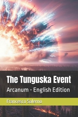 The Tunguska Event: Arcanum - English Edition by Francesco Salerno Paperback Boo