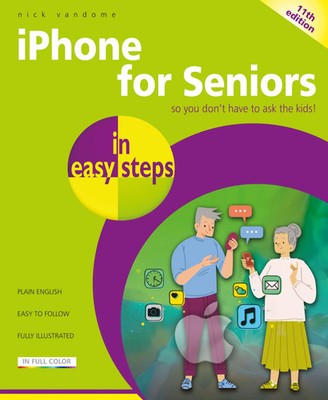 iPhone for Seniors in easy steps | Nick Vandome | Covers iOS 18 | Taschenbuch