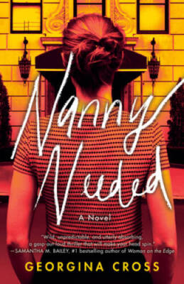 Nanny Needed: A Novel - Paperback By Cross, Georgina - VERY GOOD
