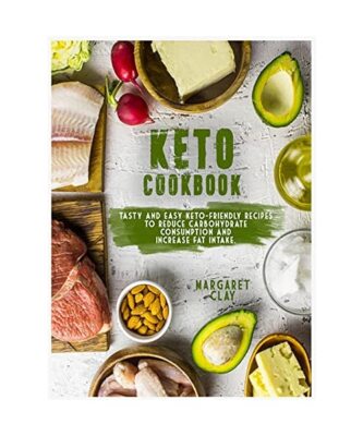 Keto Cookbook: Tasty and easy keto-friendly recipes to reduce carbohydrate consu