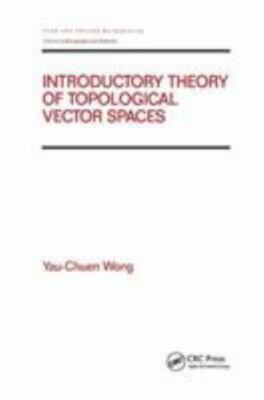 Introductory Theory of Topological Vector Spates, Paperback by Wong, Yau-Chue...