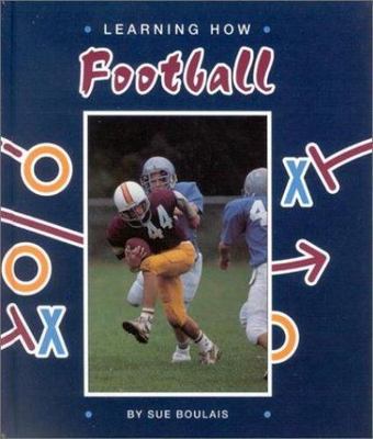 Learning How: Football by Boulais, Sue