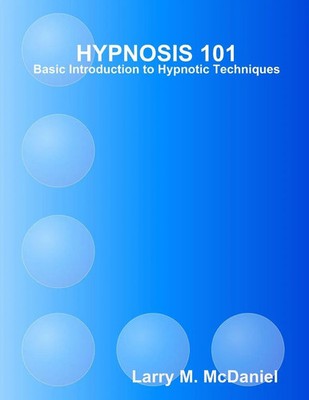 HYPNOSIS 101 - Basic Hypnotic Techniques Larry M. McDaniel Taschenbuch Englisch