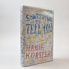 Product Image: Hanif Kureishi / SOMETHING TO TELL YOU Signed 1st Edition 2008