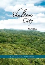 Shulton City: Novela by Jose Galileo Martinez (Spanish) Hardcover Book