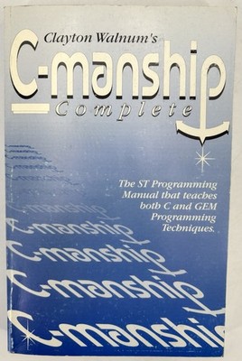Clayton Walnum's C-Manship Complete - C & GEM Programming Techniques (1990)