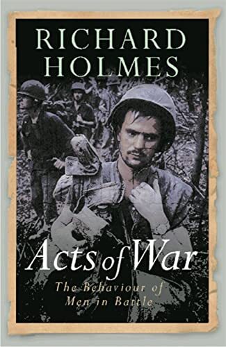 Acts of War: The Behaviour of Men in Battle (CASSELL MILITARY PAPERBACKS) By Ri - Image 5