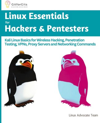 Linux Essentials for Hackers & Pentesters Linux Advocate Team Taschenbuch 2023