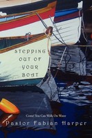 Pastor Fabian Harper | Stepping Out Of Your Boat | Taschenbuch | Englisch (2011)