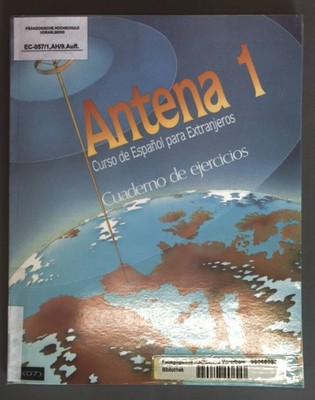 Antena 1; Curso de Espanol para Extranjeros; Nivel Elemental. Cuaderno de ejerci
