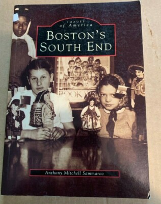 Images Of America Boston's South End by Anthony Sammarco PB 1998 Signed Copy