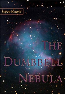 The Dumbbell Nebula Paperback Steve Kowit