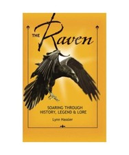 The Raven: Soaring Through History, Legend & Lore, Lynn Hassler
