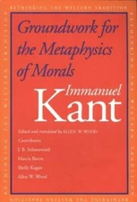 Groundwork for the Metaphysics of Morals - Paperback By Kant, Immanuel - GOOD