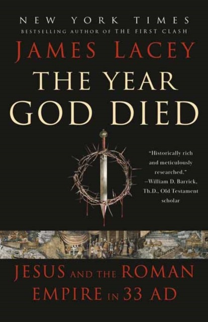 The Year God Died by James Lacey (Paperback Book)