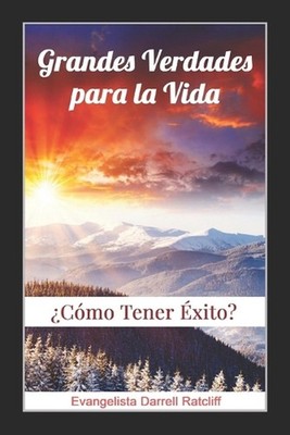 Grandes Verdades para la Vida: Descubra sabidur?a, conocimiento, consejo y apren