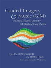 Guided Imagery and Music (GIM) and Music Imager. Grocke*#