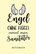 ENGEL OHNE FL&Uuml;GEL NENNT MAN SANIT&Auml;TER NOTIZBUCH: A5 Notizbuch 120