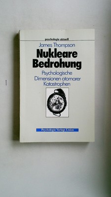 122679 James Thompson NUKLEARE BEDROHUNG psycholog. Dimensionen atomarer Katast