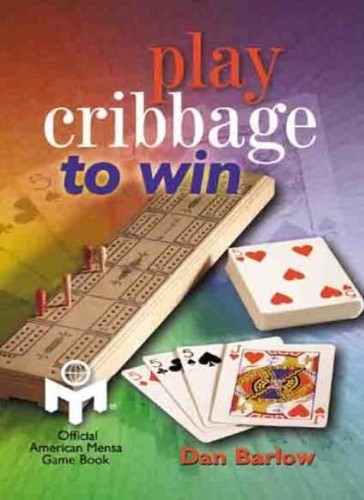 Play Cribbage To Win Mensa Official American Mensa Game Book B 