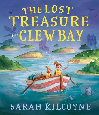 The Lost Treasure of Clew Bay by Sarah Kilcoyne Hardcover Book