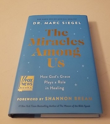 The Miracles Among Us: How God's Grace Plays a Role in Healing HC DJ