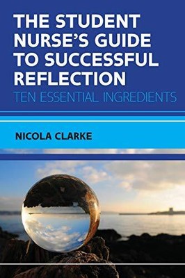 The Student Nurse s Guide to Successf..., Nicola Clarke