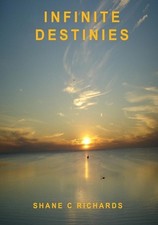 Infinite Destinies by Shane C. Richards Paperback Book