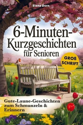 6-Minuten Kurzgeschichten für Senioren Gute-Laune-Geschichten zum Schmunzeln ...