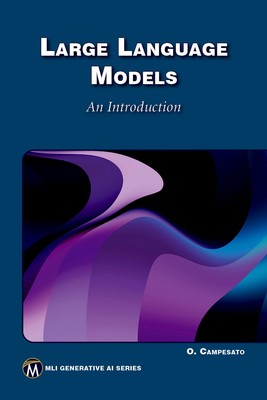 Oswald Campesato Large Language Models (Paperback) MLI Generative AI Series
