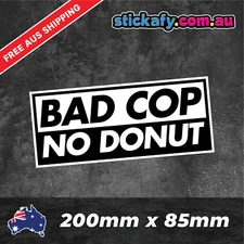 Bad Cop No Donut Sticker Funny Laptop Car Window Bumper 4x4 Ute JDM Decal 4wd