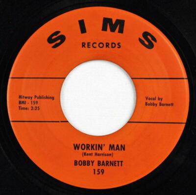 Bobby Barnett, Workin' Man - Worst Of Luck, Sims Records 45-159