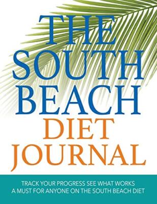 The South Beach Diet Journal: Track Your Progress See What Works: A Must for-,
