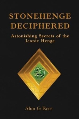 Alun Rees Stonehenge Deciphered (Paperback) (UK IMPORT)