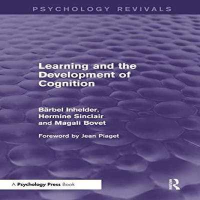 Learning and the Development of Cognition Barbel Inhelder Paperba