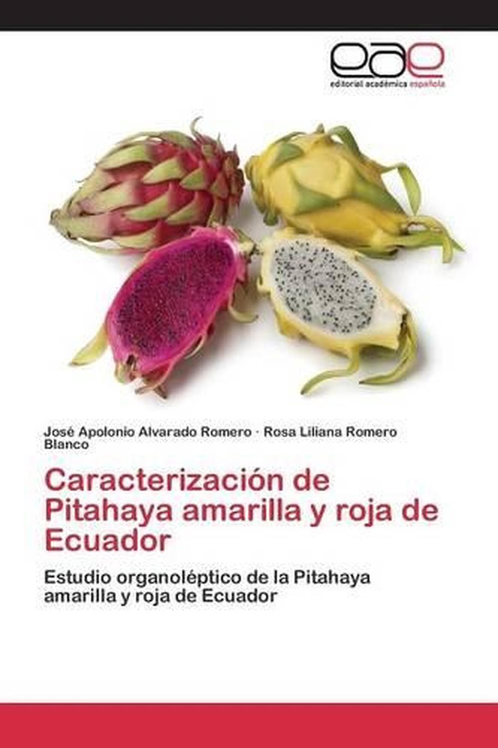Caracterizacin de Pitahaya amarilla y roja de Ecuador by Romero Blanco Rosa Lili