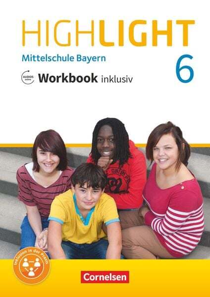 Highlight 6. Jahrgangsstufe - Mittelschule Bayern - Workbook Inklusiv