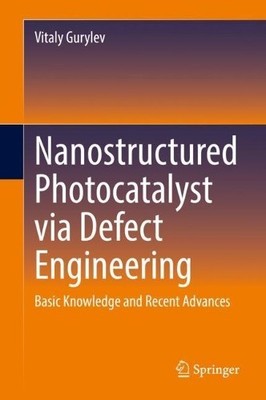 Nanostructured Photocatalyst via Defect Engineering - 9783030819101